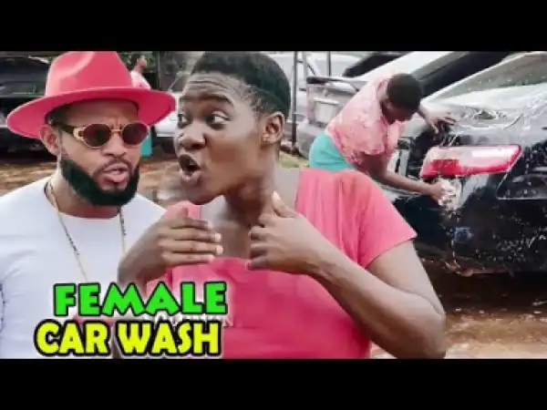 Female Car Wash FULL MOVIE Season 3&4 - 2019